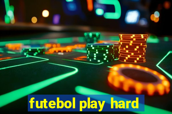 futebol play hard